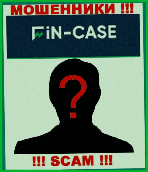 Не работайте совместно с интернет мошенниками Fin-Case Com - нет сведений о их прямом руководстве