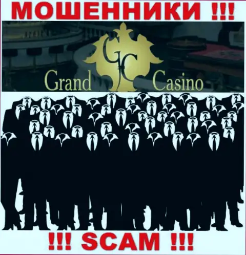 Контора Grand Casino прячет своих руководителей - МОШЕННИКИ !
