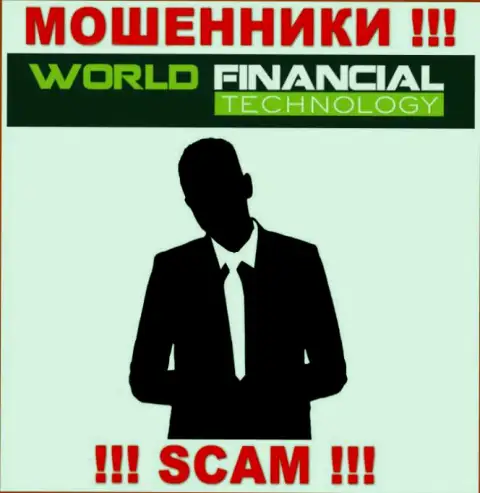 Шулера World Financial Technology не представляют сведений о их прямых руководителях, будьте очень внимательны !!!