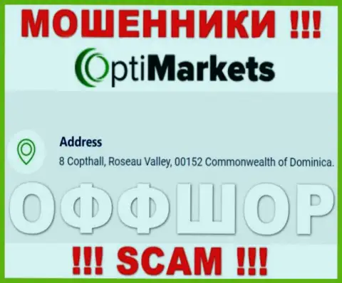 Не взаимодействуйте с компанией OptiMarket - можете лишиться вложенных денег, т.к. они пустили корни в оффшоре: 8 Coptholl, Roseau Valley 00152 Commonwealth of Dominica