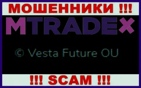 Вы не сможете сберечь собственные денежные активы взаимодействуя с компанией МТрейдХ, даже если у них есть юридическое лицо Vesta Future OU