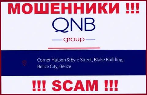 QNB Group - это МАХИНАТОРЫQNB GroupОтсиживаются в офшоре по адресу Corner Hutson & Eyre Street, Blake Building, Belize City, Belize