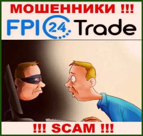 Не стоит верить FPI24 Trade - поберегите собственные денежные средства