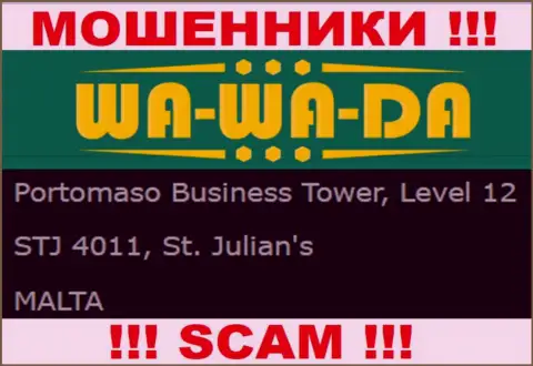 Офшорное месторасположение Ва Ва Да - Portomaso Business Tower, Level 12 STJ 4011, St. Julian's, Malta, оттуда эти internet обманщики и прокручивают делишки