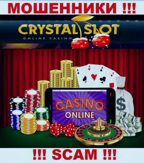 CrystalSlot заявляют своим доверчивым клиентам, что оказывают свои услуги в области Интернет казино