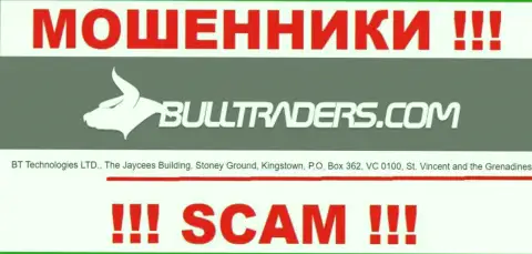 Bulltraders - это МОШЕННИКИБуллтрейдерсПустили корни в оффшоре по адресу: The Jaycees Building, Stoney Ground, Kingstown, P.O. Box 362, VC 0100, St. Vincent and the Grenadines