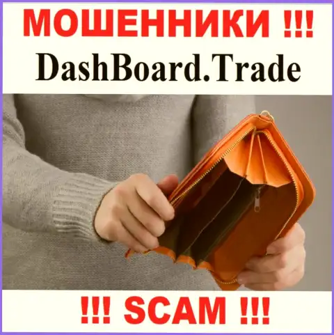 Не рассчитывайте на безопасное сотрудничество с дилинговой компанией DashBoardTrade - коварные интернет махинаторы !!!