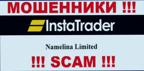 Юридическое лицо конторы InstaTrader - это Namelina Limited, инфа позаимствована с официального сайта